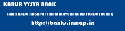 KARUR VYSYA BANK  TAMIL NADU NAGAPATTINAM MAYURAM(MAYILADUTHURAI)   banks information 